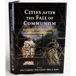 Cities After the Fall of Communism: Reshaping Cultural Landscapes and European Identity